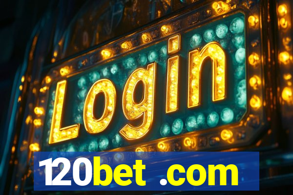 120bet .com